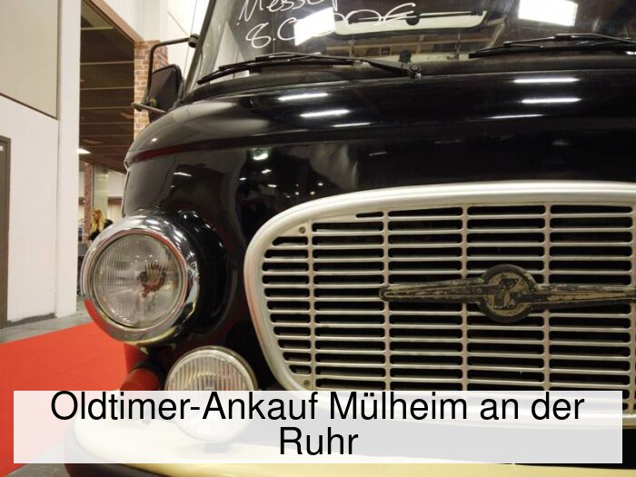 Oldtimer-Ankauf Mülheim an der Ruhr