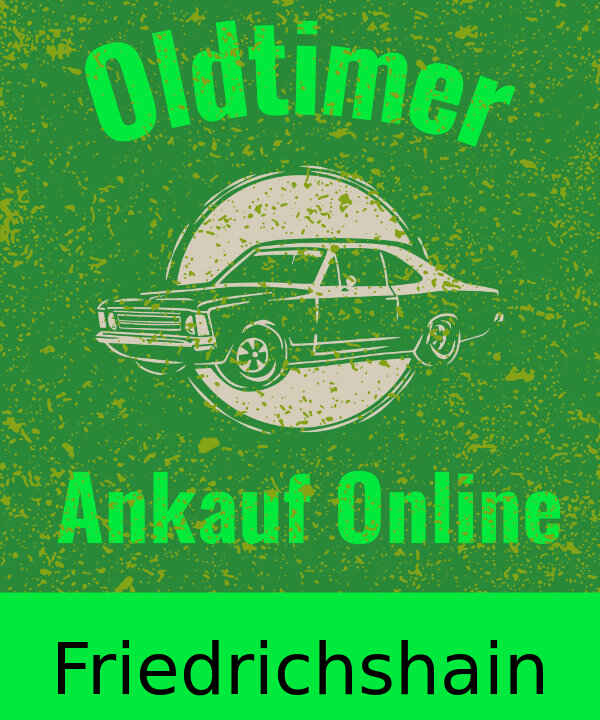 Oldtimer-Ankauf Friedrichshain