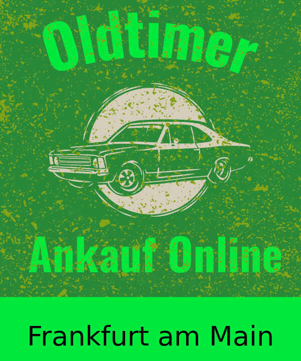 Oldtimer-Ankauf Frankfurt am Main