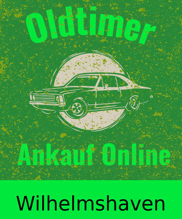 Oldtimer-Ankauf Wilhelmshaven