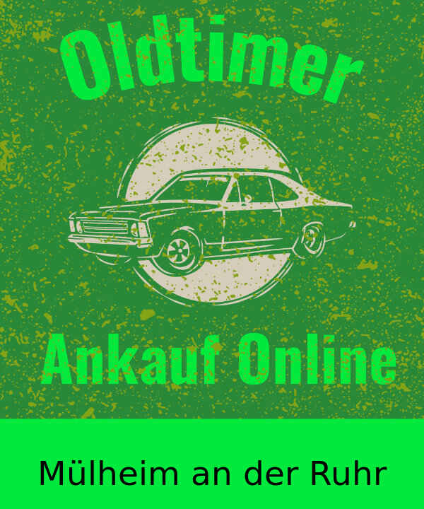 Oldtimer-Ankauf Mülheim an der Ruhr