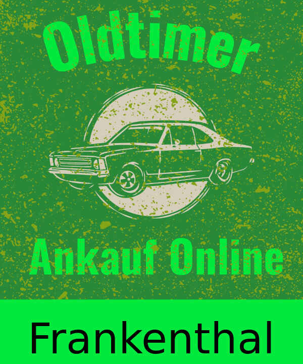Oldtimer-Ankauf Frankenthal