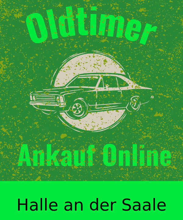 Oldtimer-Ankauf Halle an der Saale